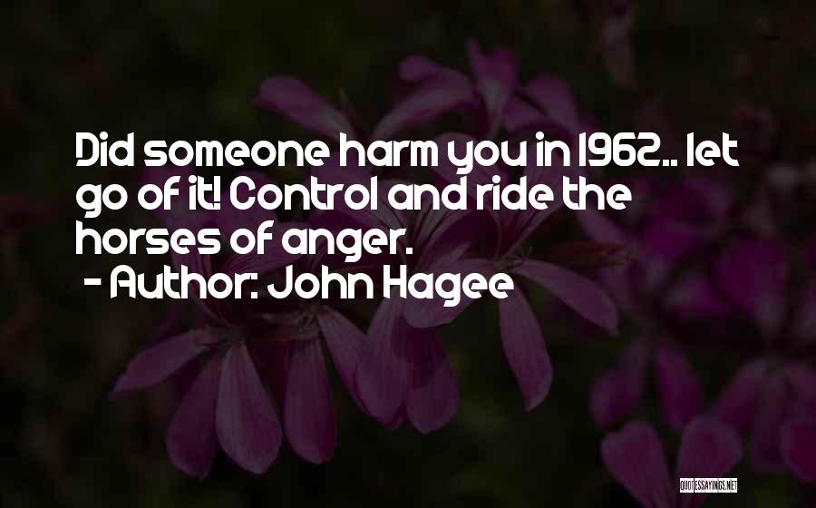 Anger And Quotes By John Hagee