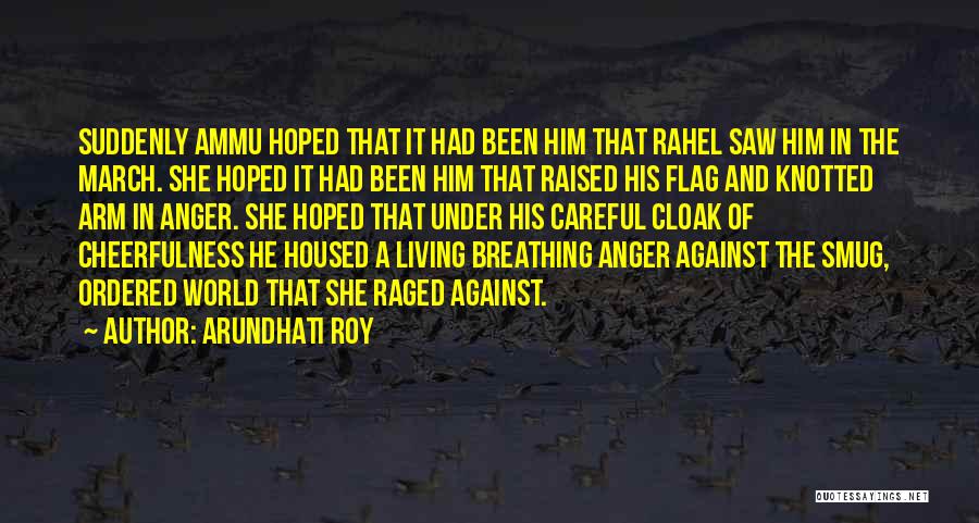 Anger And Rage Quotes By Arundhati Roy