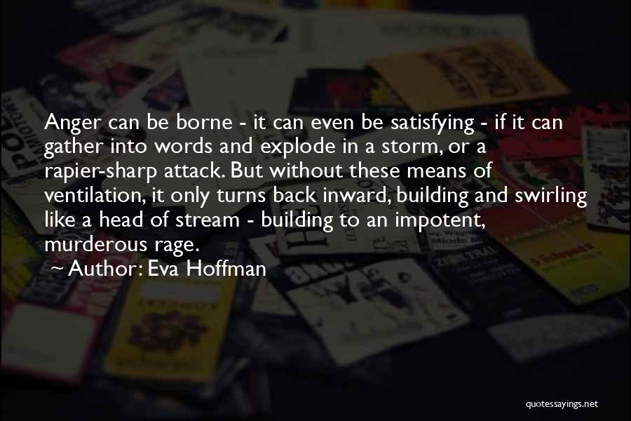 Anger And Rage Quotes By Eva Hoffman