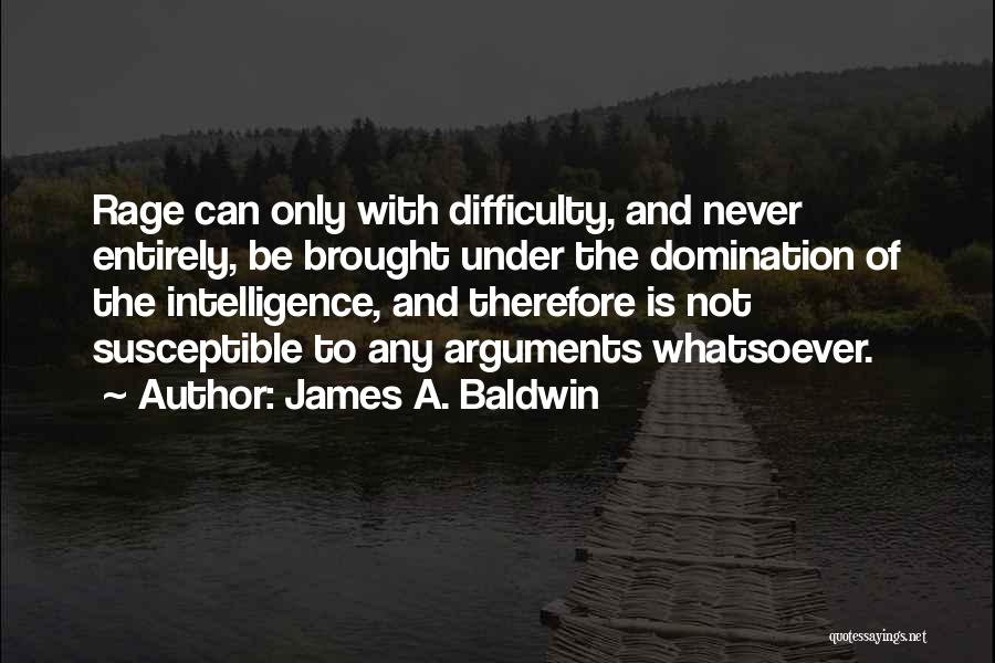 Anger And Rage Quotes By James A. Baldwin