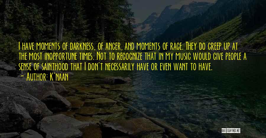 Anger And Rage Quotes By K'naan