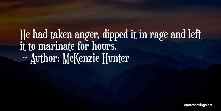 Anger And Rage Quotes By McKenzie Hunter