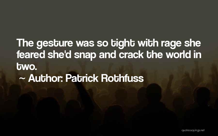 Anger And Rage Quotes By Patrick Rothfuss