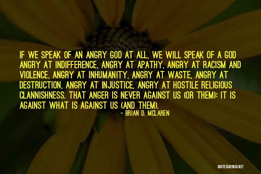 Anger And Self Destruction Quotes By Brian D. McLaren Anger And Self Destruction Quotes By Brian D. McLaren