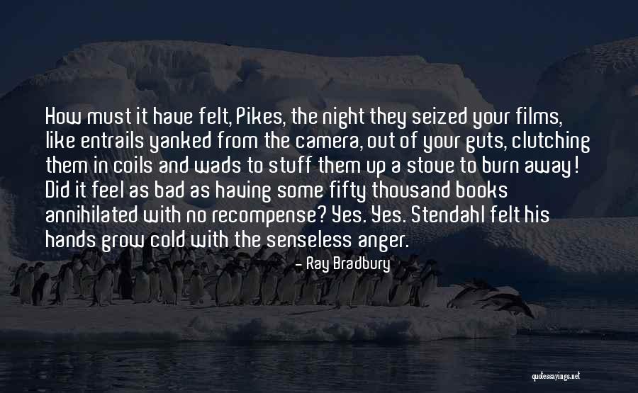 Anger And Self Destruction Quotes By Ray Bradbury Anger And Self Destruction Quotes By Ray Bradbury