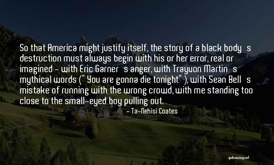 Anger And Self Destruction Quotes By Ta-Nehisi Coates Anger And Self Destruction Quotes By Ta-Nehisi Coates
