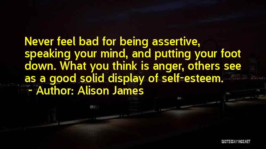 Anger Being Good Quotes By Alison James