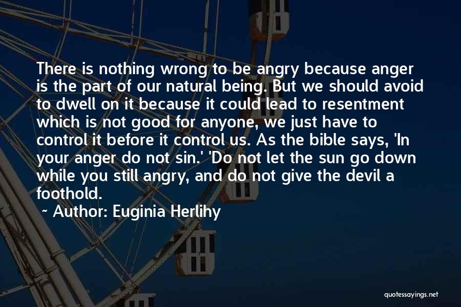 Anger Being Good Quotes By Euginia Herlihy