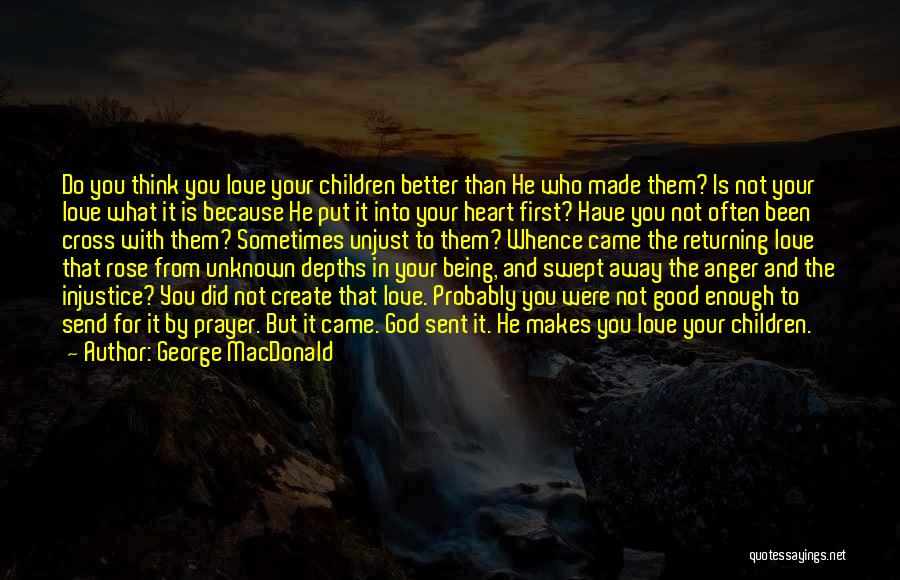 Anger Being Good Quotes By George MacDonald