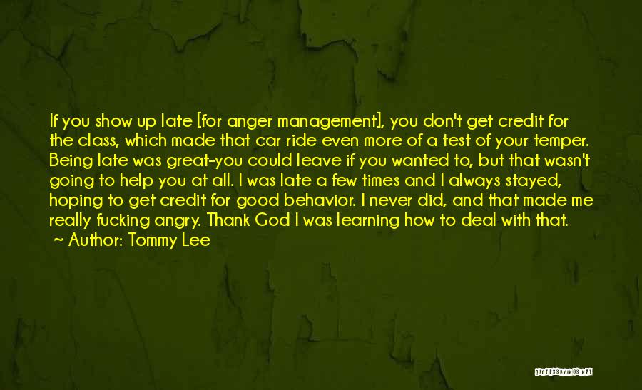 Anger Being Good Quotes By Tommy Lee