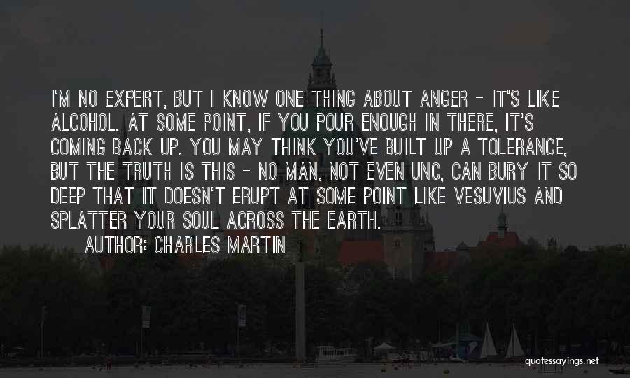 Anger Built Up Quotes By Charles Martin