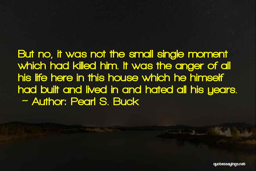 Anger Built Up Quotes By Pearl S. Buck
