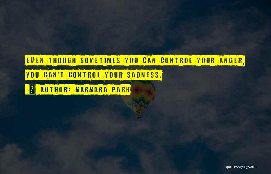 Anger Control Quotes By Barbara Park
