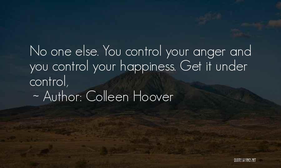 Anger Control Quotes By Colleen Hoover