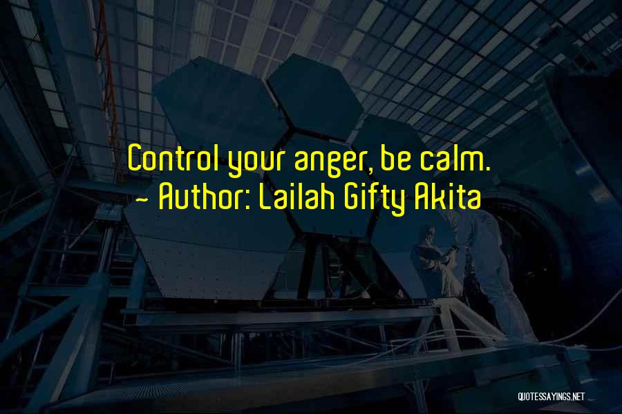 Anger Control Quotes By Lailah Gifty Akita