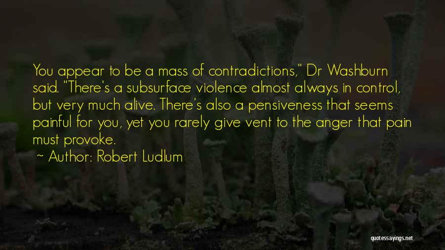 Anger Control Quotes By Robert Ludlum