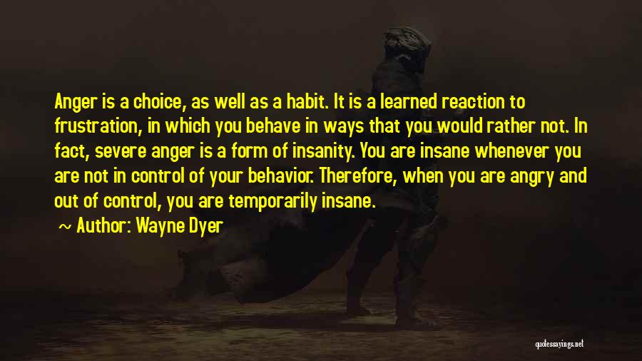 Anger Control Quotes By Wayne Dyer