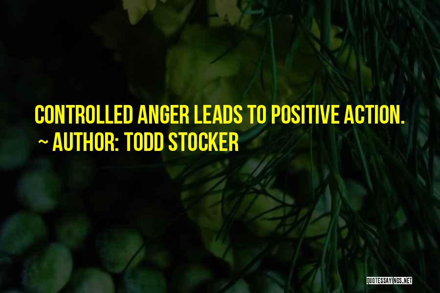 Anger Controlling Quotes By Todd Stocker