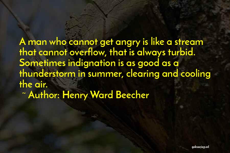 Anger Cooling Quotes By Henry Ward Beecher