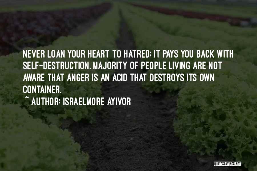 Anger Destroys Love Quotes By Israelmore Ayivor