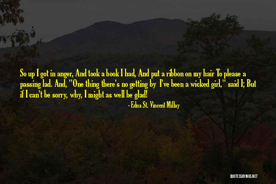 Anger Getting The Best Of You Quotes By Edna St. Vincent Millay Anger Getting The Best Of You Quotes By Edna St. Vincent Millay