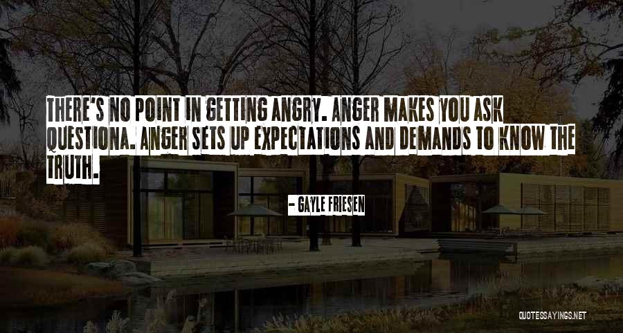Anger Getting The Best Of You Quotes By Gayle Friesen Anger Getting The Best Of You Quotes By Gayle Friesen