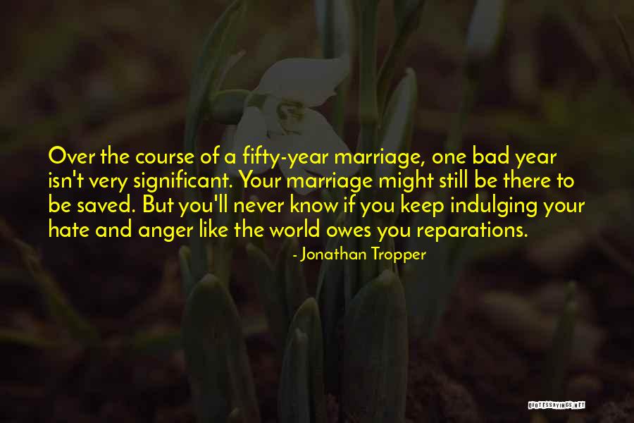 Anger In Marriage Quotes By Jonathan Tropper Anger In Marriage Quotes By Jonathan Tropper