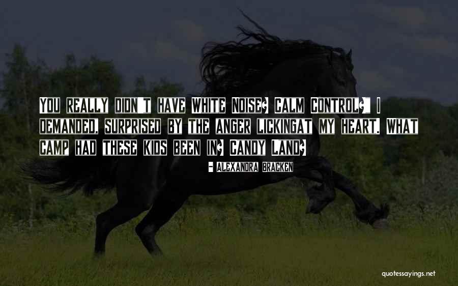 Anger In My Heart Quotes By Alexandra Bracken Anger In My Heart Quotes By Alexandra Bracken