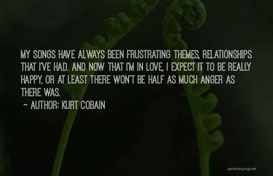 Anger In Relationships Quotes By Kurt Cobain