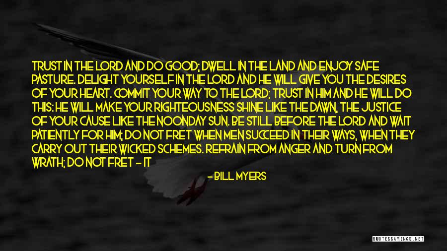 Anger In Your Heart Quotes By Bill Myers Anger In Your Heart Quotes By Bill Myers