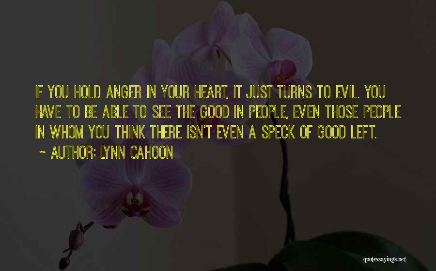 Anger In Your Heart Quotes By Lynn Cahoon