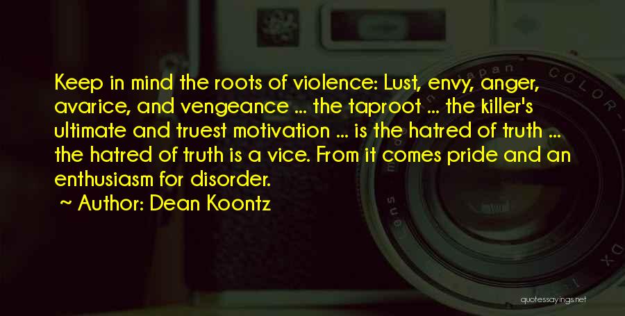 Anger Is My Motivation Quotes By Dean Koontz