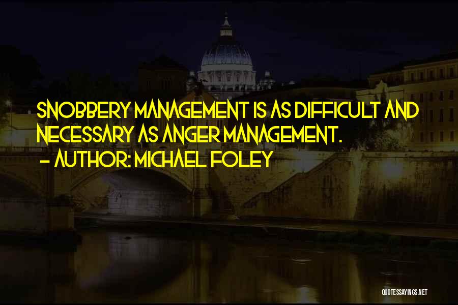 Anger Is Necessary Quotes By Michael Foley