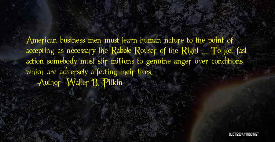 Anger Is Necessary Quotes By Walter B. Pitkin