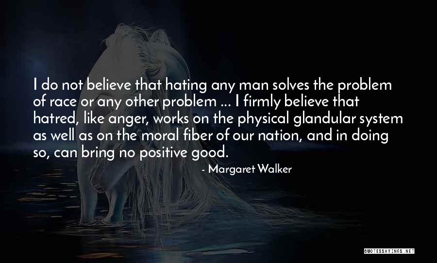 Anger Man Positive Quotes By Margaret Walker Anger Man Positive Quotes By Margaret Walker