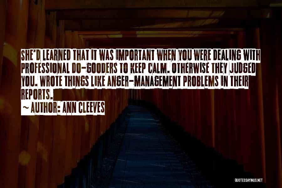 Anger Management Quotes By Ann Cleeves