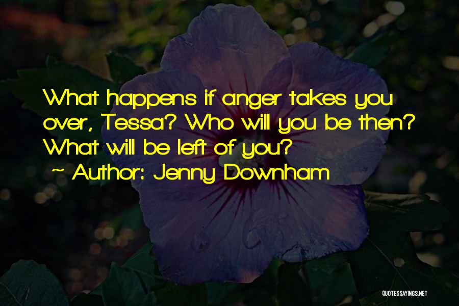 Anger Management Quotes By Jenny Downham