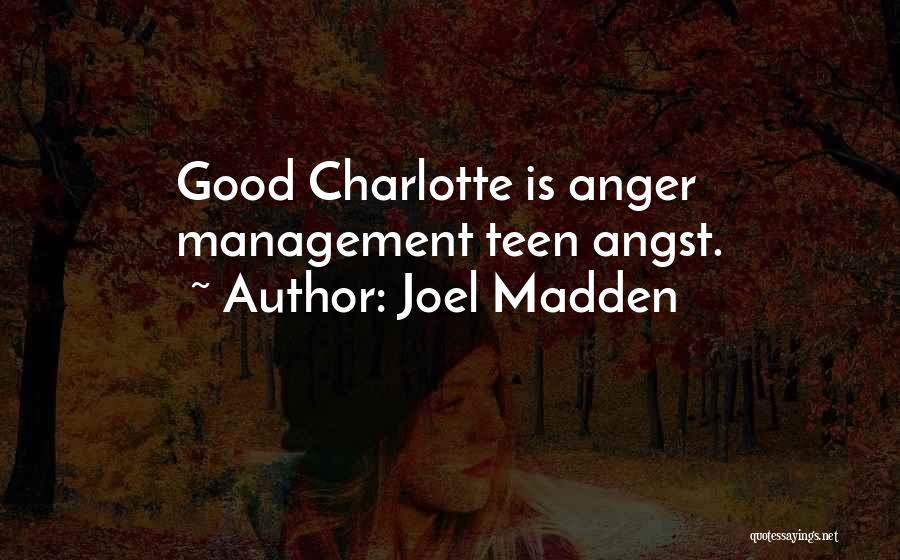 Anger Management Quotes By Joel Madden