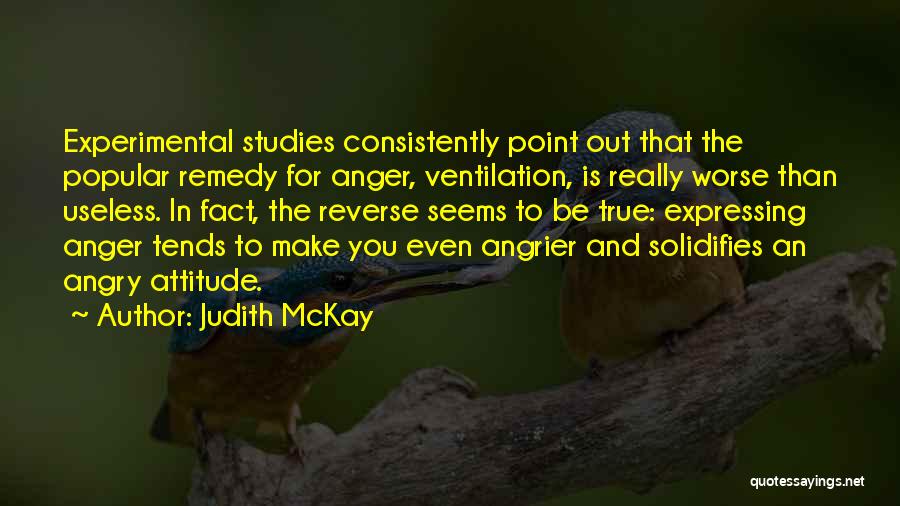 Anger Management Quotes By Judith McKay