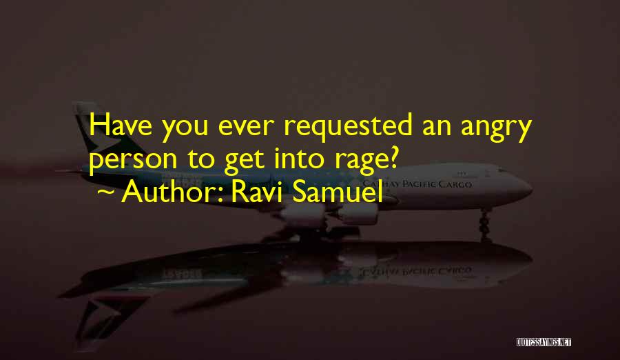 Anger Management Quotes By Ravi Samuel