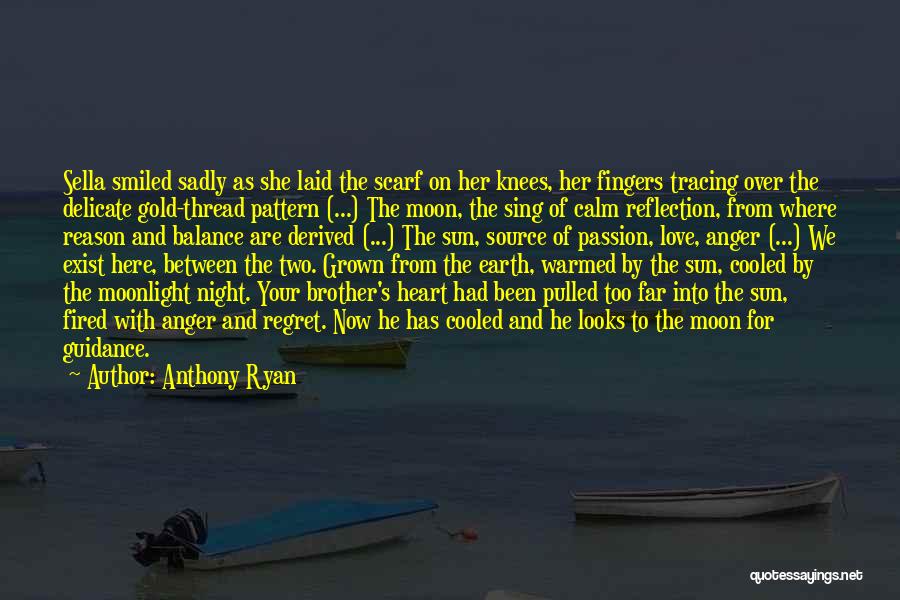 Anger Over Love Quotes By Anthony Ryan