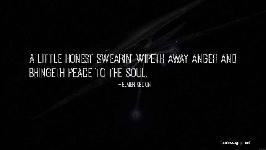 Anger Peace Quotes By Elmer Kelton Anger Peace Quotes By Elmer Kelton