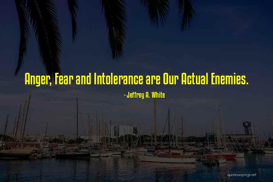 Anger Peace Quotes By Jeffrey A. White Anger Peace Quotes By Jeffrey A. White