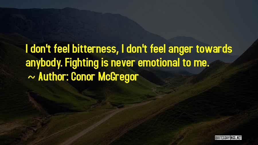 Anger Quotes By Conor McGregor