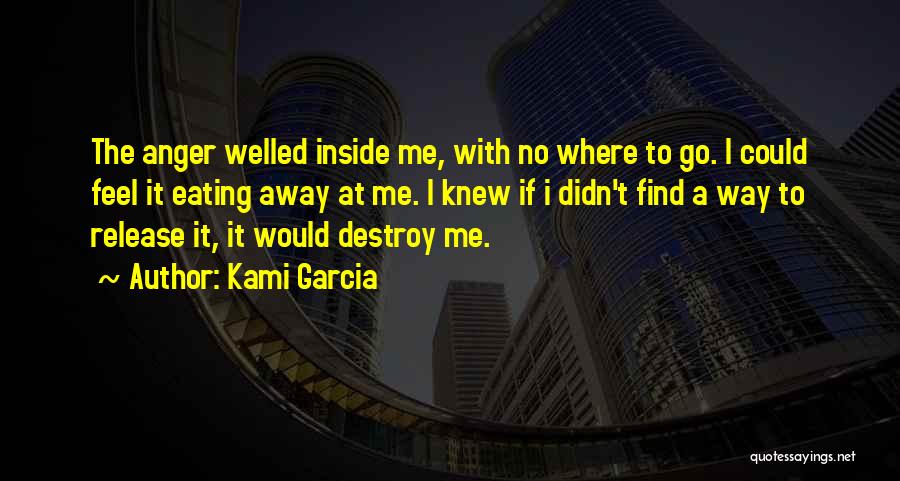 Anger Release Quotes By Kami Garcia