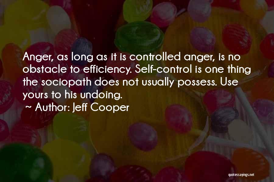 Anger Self Control Quotes By Jeff Cooper