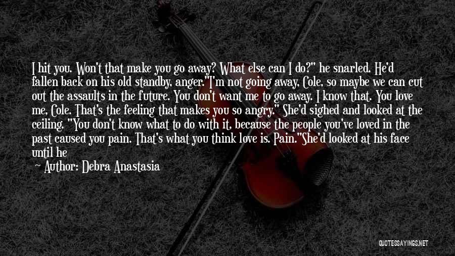 Anger Showing Quotes By Debra Anastasia