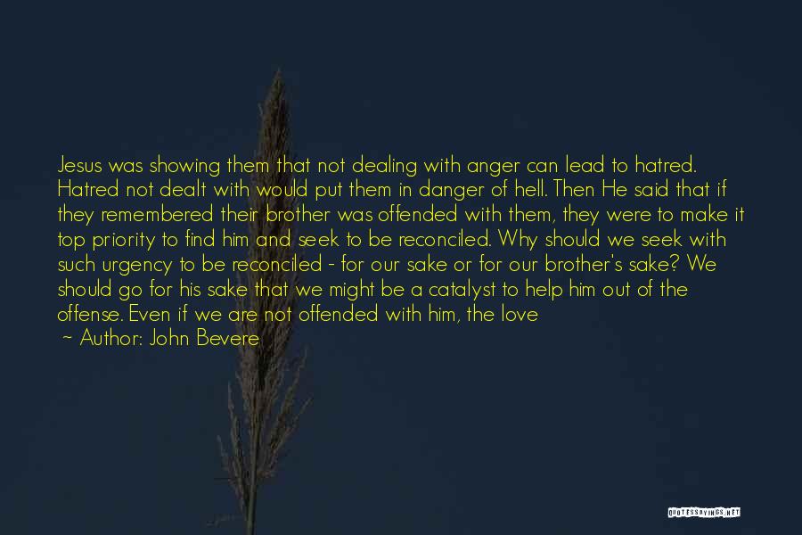 Anger Showing Quotes By John Bevere