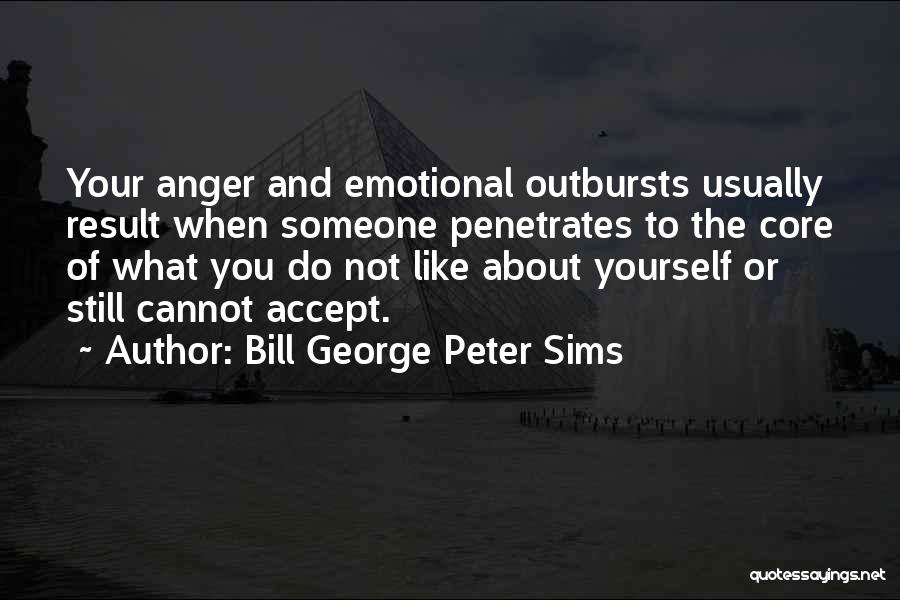 Anger To Someone Quotes By Bill George Peter Sims