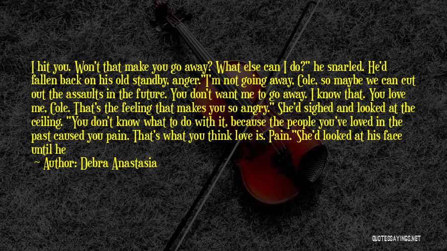Anger To Someone Quotes By Debra Anastasia